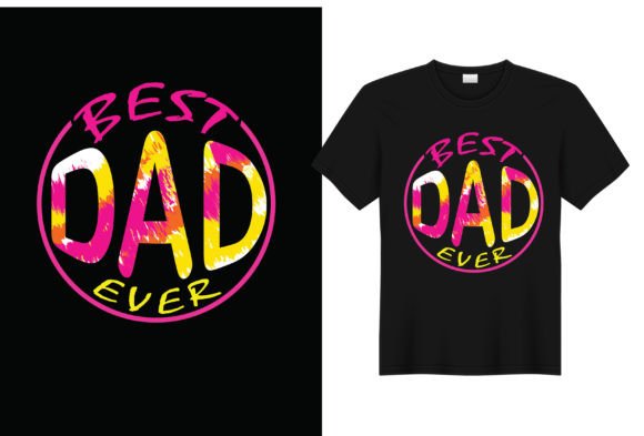 Best Dad Ever T-Shirt Design Vector Graphics Review