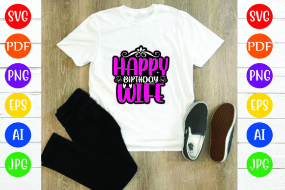 Happy Birthday Wife: Graphics & T-Shirt Designs Review