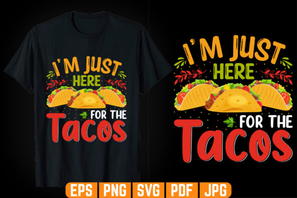 I m Just Here Tacos Graphics & Graphic Templates Review