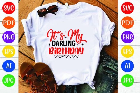 It's My Darling Birthday: Graphics & T-Shirt Designs