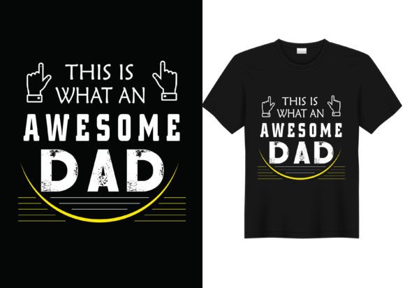 This is What Awesome T-shirt Design Dad Graphics Review