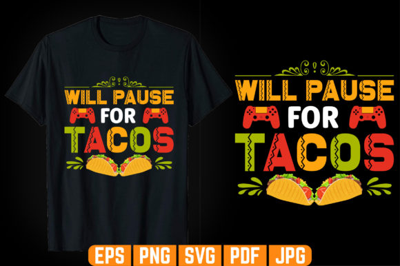 Will Pause for Tacos Graphics & Graphic Templates